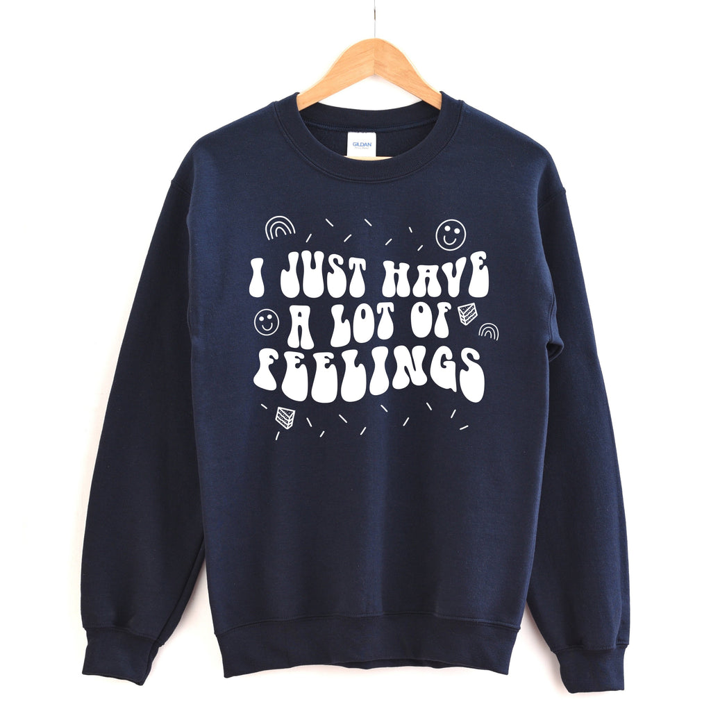I Just Have A Lot Of Feelings Sweater - pinksundays