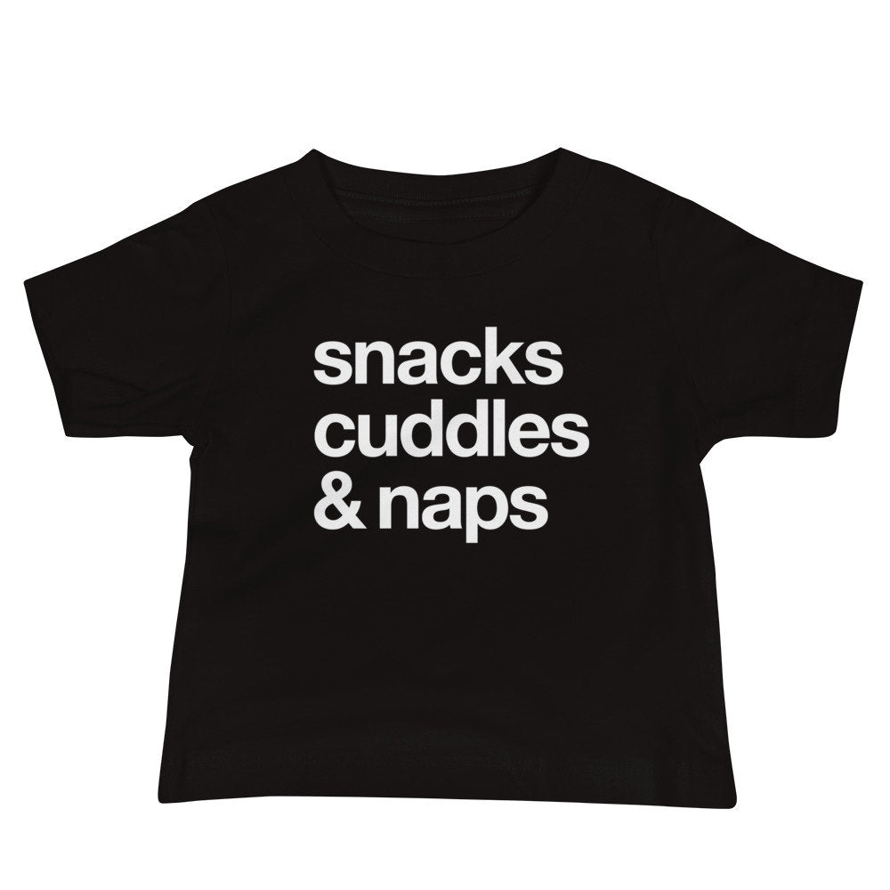 Snacks Cuddles and Naps Baby Tee
