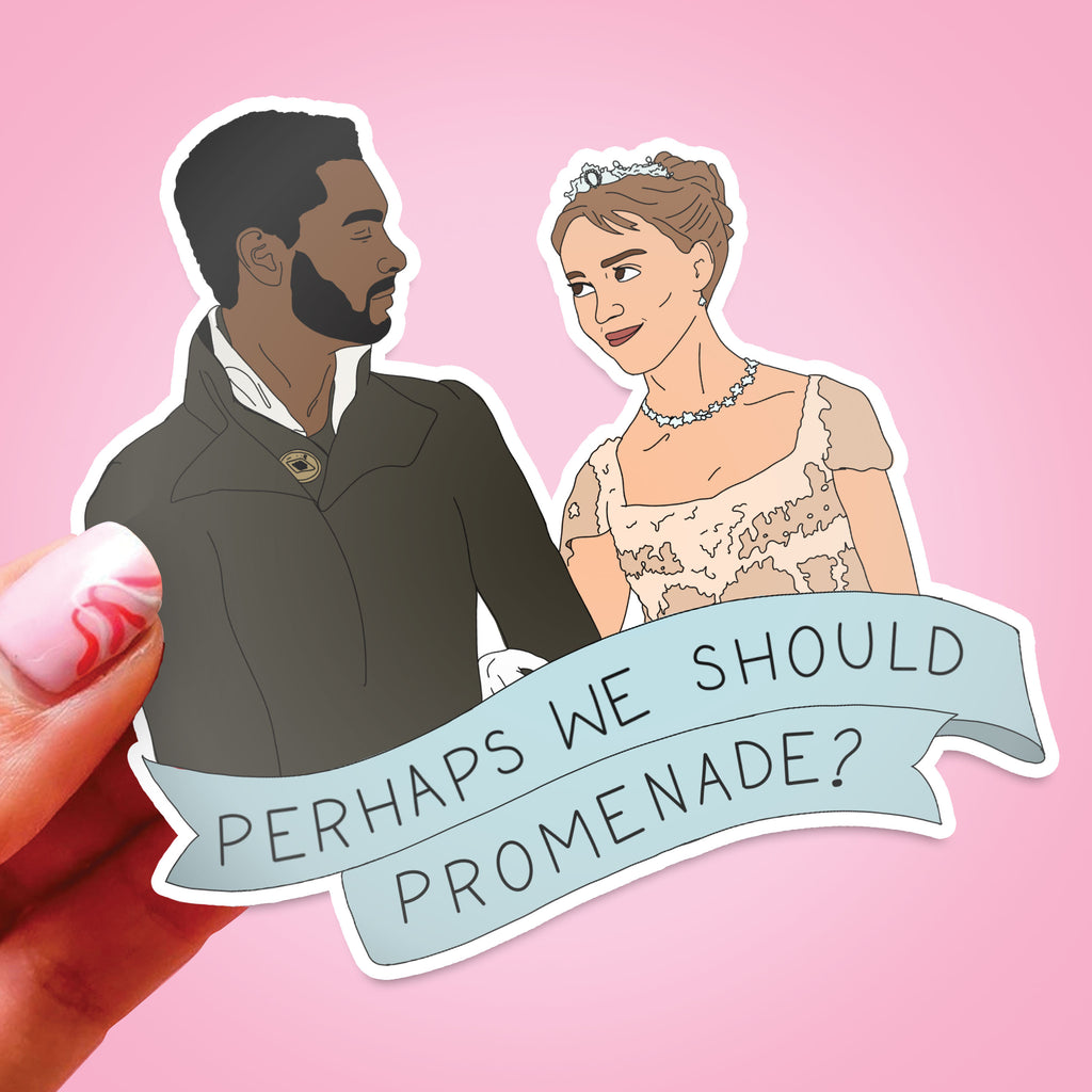 Perhaps We Should Promenade Sticker
