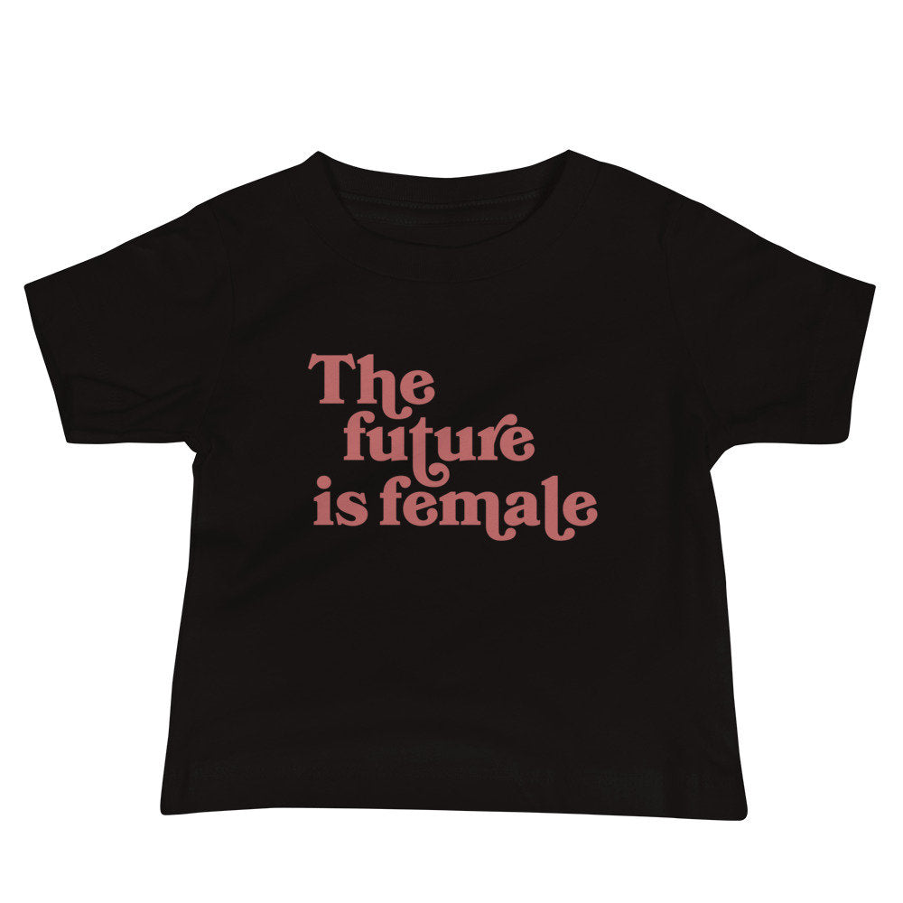 The Future Is Female Baby Tee