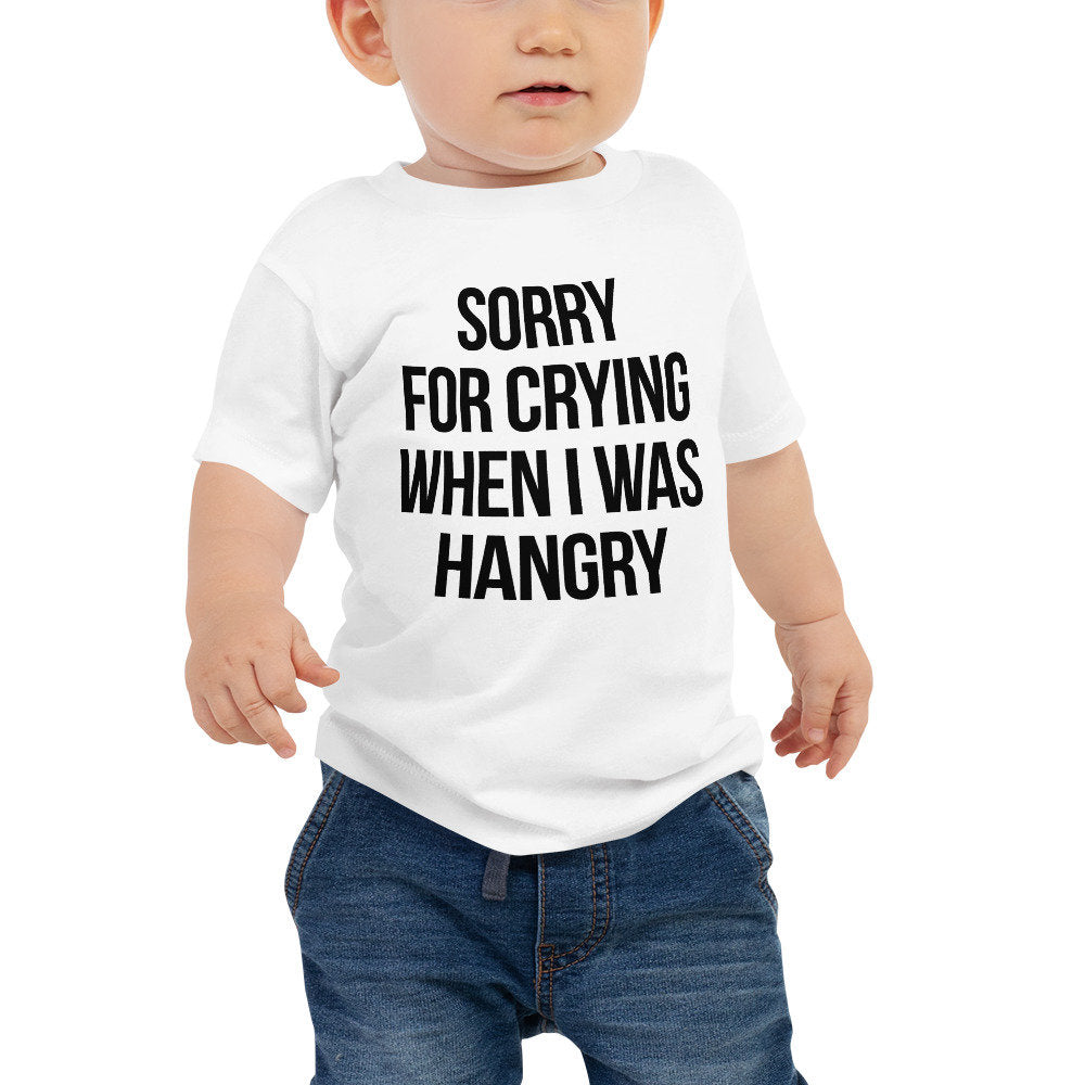 Sorry For Crying When I Was Hangry Baby Tee