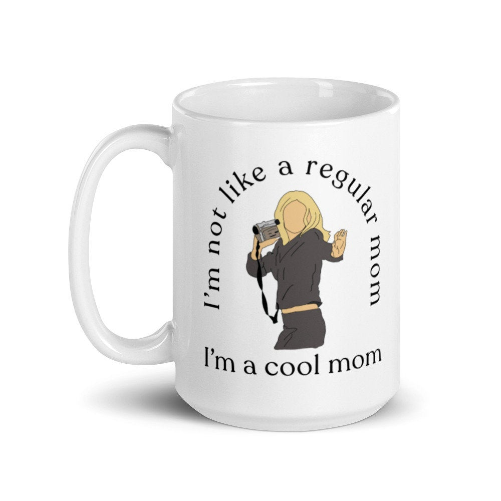I&#39;m Not Like A Regular Mom I&#39;m A Cool Mom Mug, cool mom mug, new mom mug gift, gift for new mom, mean girls stage mom mug, coffee mug, gift
